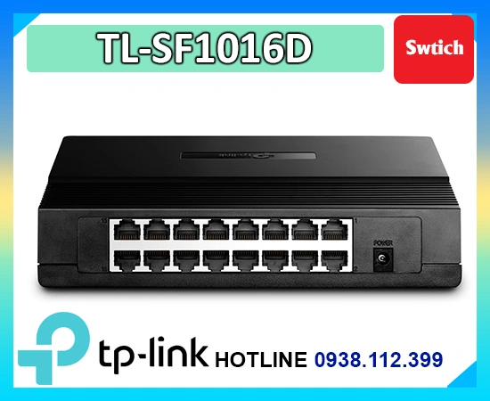 switch 16 cổng tp-link tl-sf1016d, bộ chia mạng tp-link tl-sf1016d, switch mạng tp-link 16 port tl-sf1016d, switch ethernet tp-link tl-sf1016d, hub mạng tp-link tl-sf1016d, switch tp-link 16 cổng tl-sf1016d, bộ chuyển mạch tp-link tl-sf1016d