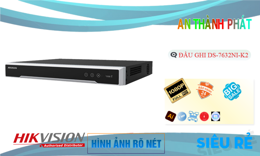 DS-7632NI-K2 sắc nét Hikvision